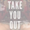 Take You Out - Single