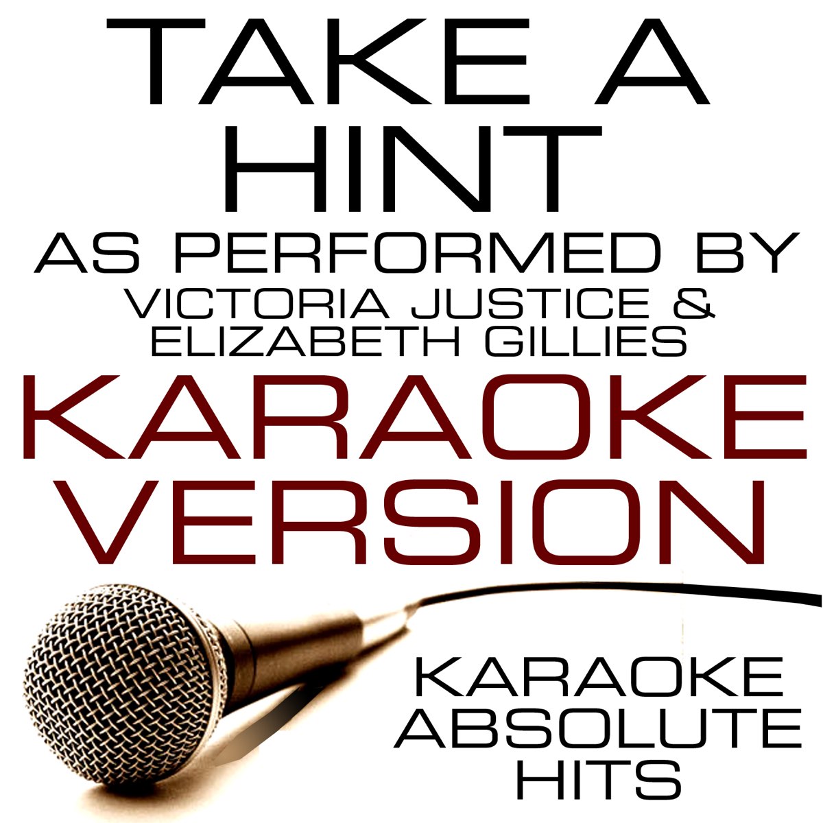 Karaoke Absolute Hitsの Take A Hint As Performed By Victoria Justice Elizabeth Gillies Karaoke Version Single をapple Musicで