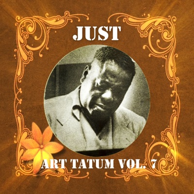 Just Art Tatum, Vol. 7 - Art Tatum