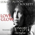Luka - Love Glow (feat. Alison Crockett)