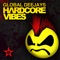 Hardcore Vibes - Global Deejays lyrics