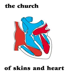 Of Skins and Heart - The Church