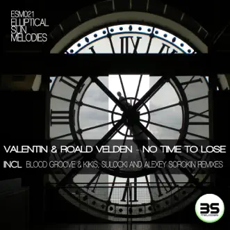 No Time To Lose (Blood Groove & Kikis Remix) by Valentin & Roald Velden song reviws