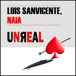 Unreal - Single - Naia Unreal - Single - Naia