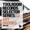 Toolroom Records Selector Series: 12 Ant Brooks - Ant Brooks lyrics