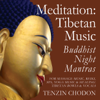 Meditation: Tibetan Music (For Massage Music, Reiki, Spa, Yoga Music & Healing-Tibetan Bowls & Vocals - Tenzin Chodon