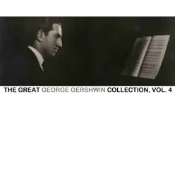 The Great George Gershwin Collection, Vol. 4 - George Gershwin