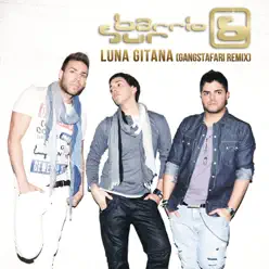 Luna Gitana (Gangstafari Remix) - Single - Barrio sur Luna Gitana (Gangstafari Remix) - Single - Barrio sur