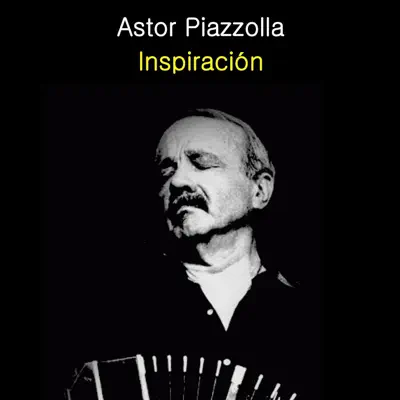 Inspiración - Ástor Piazzolla
