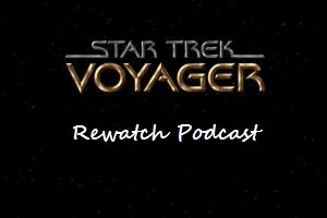 Star Trek Voyager Rewatch Episode 4