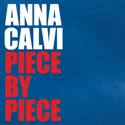 Piece By Piece - Single - Anna Calvi