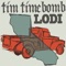 Lodi - Tim Timebomb lyrics