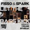 Let the Bass Kick - Fisso & Spark lyrics