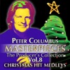 Peter Columbus Masterpieces the Producer's Collection, Vol. 8 - Christmas Hit Medleys