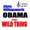 Obama Sings Wild Thing (feat. Jon Hanson) - Chris Killingsworth lyrics