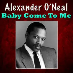 Baby Come to Me - Alexander O'neal