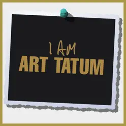 I Am Art Tatum - Art Tatum