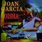 Oisha - Joan Garcia lyrics