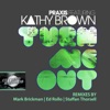 Turn Me Out (feat. Kathy Brown)
