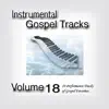 Instrumental Gospel Tracks, Vol. 18 album lyrics, reviews, download