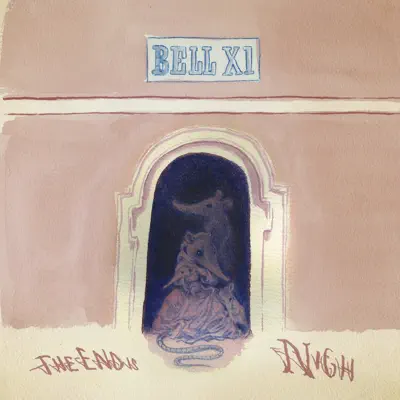 The End Is Nigh - Single - Bell X1