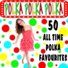 Polka Polka Polka - 50 All Time Favorites, 2012