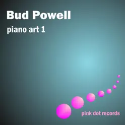 Bud Powell's Piano Art 1 - Bud Powell Bud Powell's Piano Art 1 - Bud Powell