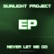 Never Let Me Go - Sunlight Project lyrics