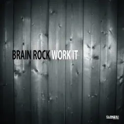 Work It - Single by Brain Rock album reviews, ratings, credits