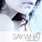 Say What? - L.U.P.O. lyrics