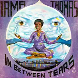 In Between Tears (Remastered) - Irma Thomas In Between Tears (Remastered) - Irma Thomas