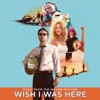 Wish I Was Here (Music From the Motion Picture) artwork