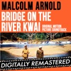 Bridge On the River Kwai (Original Motion Picture Soundtrack) [Remastered]