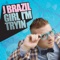 Girl I'm Tryin (Weekend Radio Edit) - J Brazil lyrics