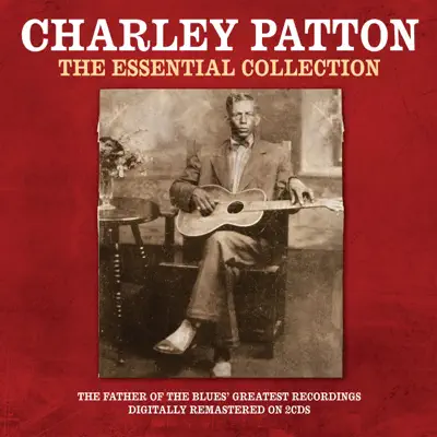 The Essential Collection - Charley Patton