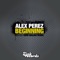 Beginning (Eros Molina Radio Edit) - Alex Perez lyrics