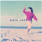 Kate Jacobs - Calm Comes After
