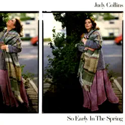 So Early In the Spring - Judy Collins