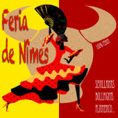 Feria de Nimes: Sevillanas, Flamenco, Bullfights, 100% Feria - Vários intérpretes