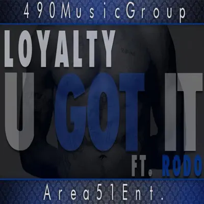 U Got It (feat. Rodo) - Single - Loyalty