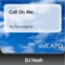 Call On Me - DJ Hush lyrics