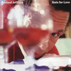 Guts for Love - Garland Jeffreys Guts for Love - Garland Jeffreys