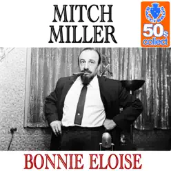 Bonnie Eloise (Remastered) - Single - Mitch Miller Bonnie Eloise (Remastered) - Single - Mitch Miller