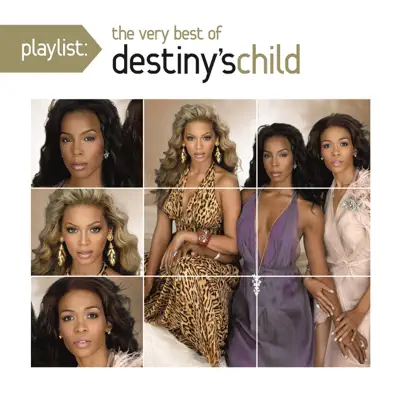 Playlist: The Very Best of Destiny's Child - Destiny's Child