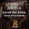 Save My Soul (Main Title Theme the Men Who Built America) - Single