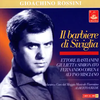 Rossini: Il Barbiere Di Siviglia by Fernando Corena, Ettore Bastianini, Cesare Siepi, Orchestra del Maggio Musicale Fiorentino, Coro del Maggio Musicale Fiorentino & Alberto Erede album reviews, ratings, credits