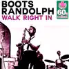 Walk Right In (Remastered) - Single album lyrics, reviews, download