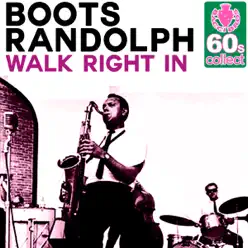Walk Right In (Remastered) - Single - Boots Randolph Walk Right In (Remastered) - Single - Boots Randolph