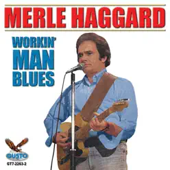 Workin' Man Blues - Merle Haggard