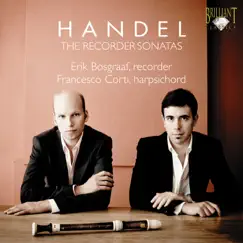 Handel: The Recorder Sonatas by Erik Bosgraaf & Francesco Corti album reviews, ratings, credits